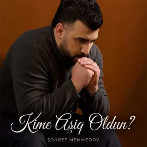 شهرت ممدوف کیمه عاشق اولدون