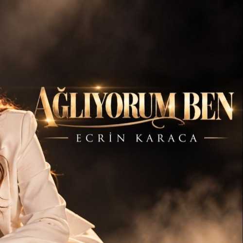 Ecrin Karaca آغلیوروم بن